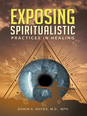 cover image of Exposing Spiritualistic Practices in Healing (New Edition)